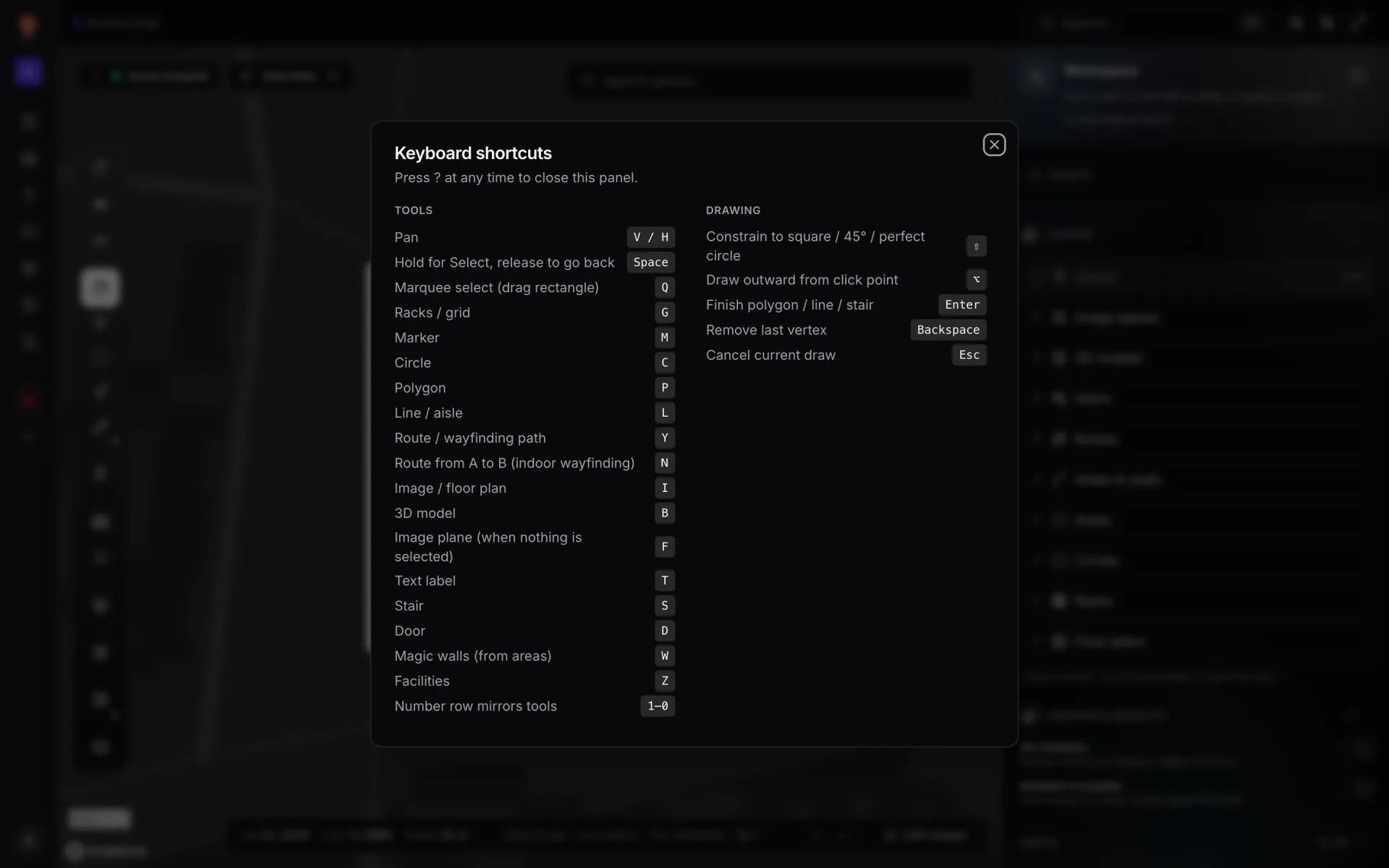 The Keyboard shortcuts dialog over the editor, with a Tools column (Pan V / H, Hold for Select Space, Marquee select Q, Racks / grid G, Marker M, Circle C, Polygon P, Line / aisle L and more) and a Drawing column (Shift to constrain, Alt to draw outward, Enter to finish, Backspace to remove the last vertex, Esc to cancel)