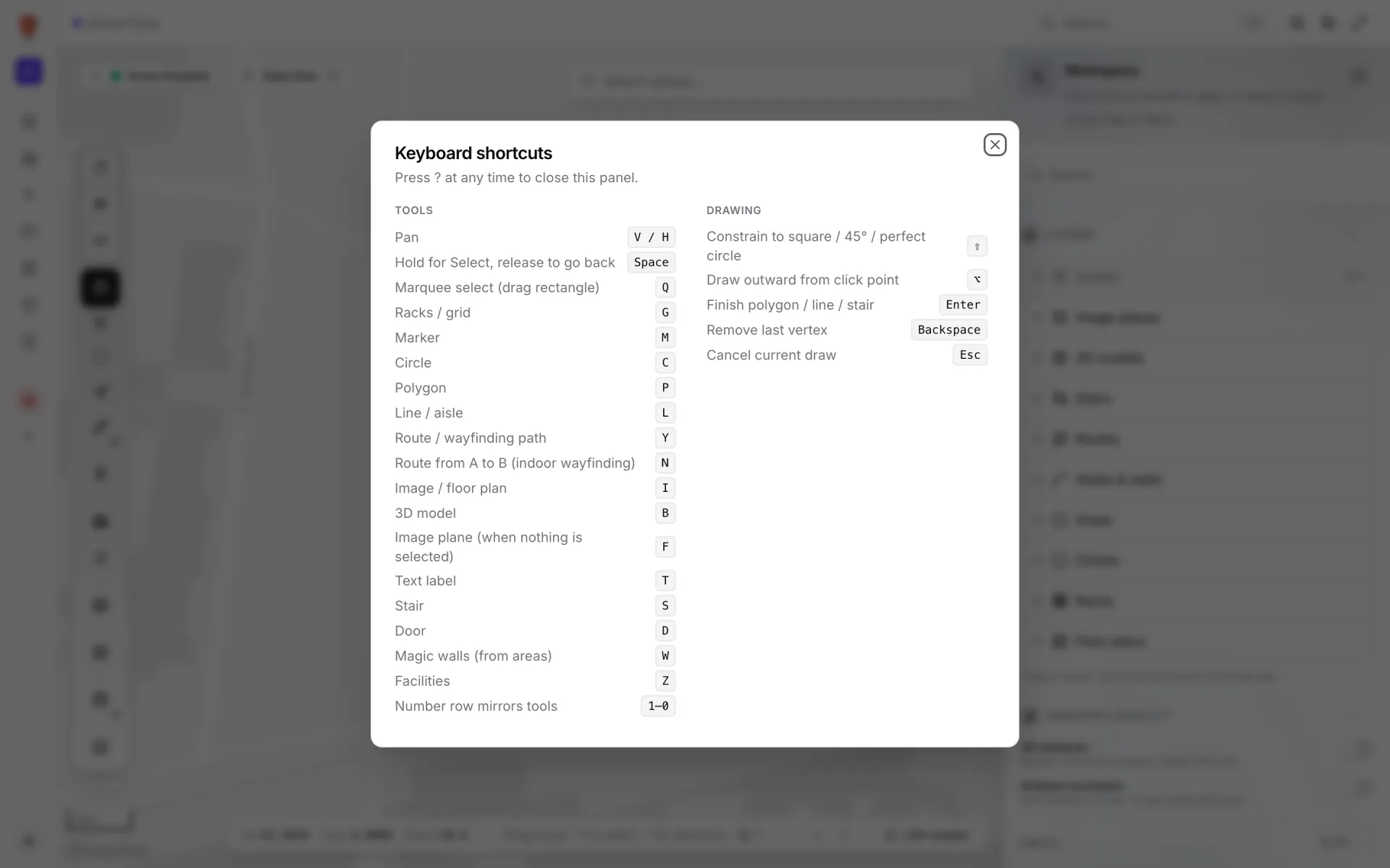 The Keyboard shortcuts dialog over the editor, with a Tools column (Pan V / H, Hold for Select Space, Marquee select Q, Racks / grid G, Marker M, Circle C, Polygon P, Line / aisle L and more) and a Drawing column (Shift to constrain, Alt to draw outward, Enter to finish, Backspace to remove the last vertex, Esc to cancel)